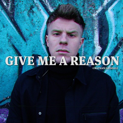 Nathan Grisdale – Give Me A Reason